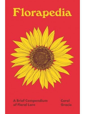 Florapedia A Brief Compendium of Floral Lore - Pedia Books