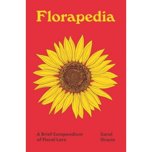Florapedia A Brief Compendium of Floral Lore - Pedia Books
