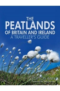 The Peatlands of Britain and Ireland A Traveller's Guide