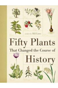 Fifty Plants That Changed the Course of History