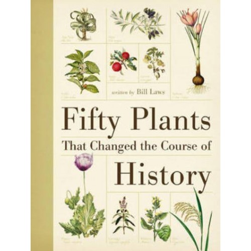 Fifty Plants That Changed the Course of History