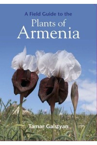 A Field Guide to the Plants of Armenia