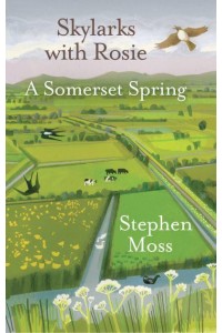 Skylarks With Rosie A Somerset Spring