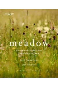 Meadow The Intimate Bond Between People, Place and Plants