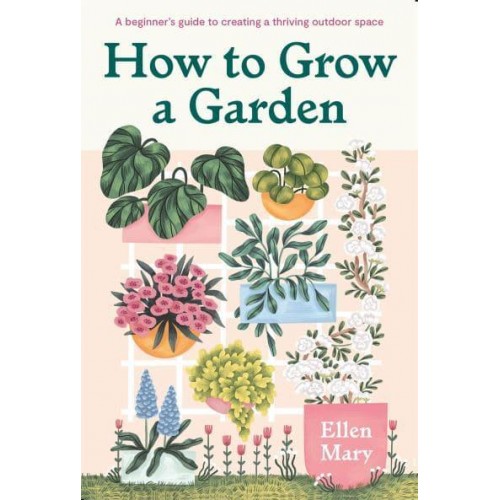 How to Grow a Garden A Beginner's Guide to Creating a Thriving Outdoor Space