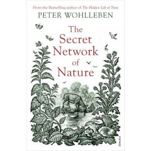 The Secret Network of Nature The Delicate Balance of All Living Things - The Mysteries of Nature Trilogy