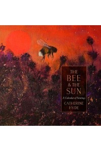 The Bee and the Sun A Calendar of Paintings