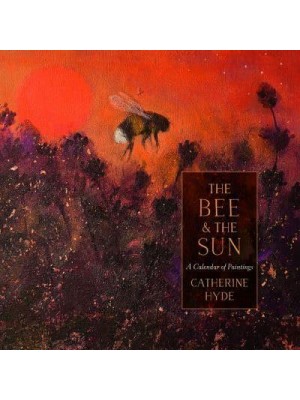 The Bee and the Sun A Calendar of Paintings