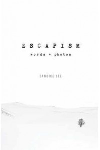 Escapism: Words + Photos