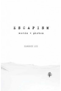 Escapism: Words + Photos