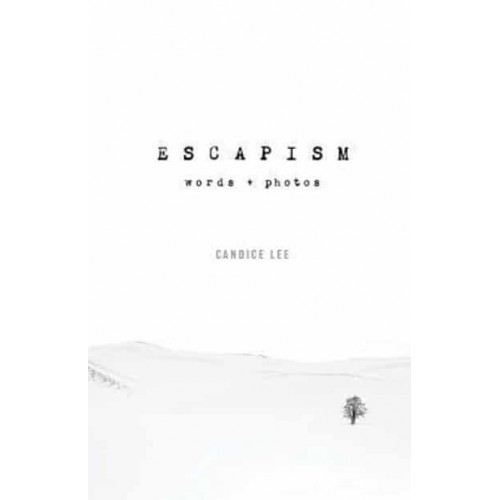 Escapism: Words + Photos