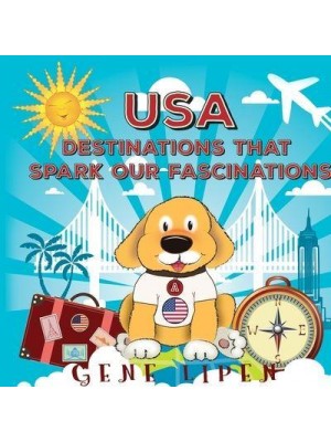 USA Destinations That Spark Our Fascinations - Kids Books for Young Explorers