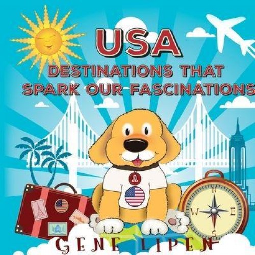 USA Destinations That Spark Our Fascinations - Kids Books for Young Explorers