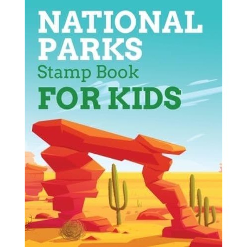 National Park Stamps Book For Kids: Outdoor Adventure Travel Journal Passport Stamps Log Activity Book