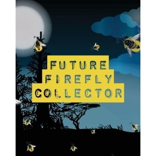 Future Firefly Collector: Insects and Spiders Nature Study Outdoor Science Notebook