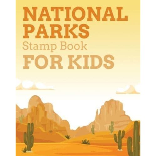 National Parks Stamp Book For Kids : Outdoor Adventure Travel Journal Passport Stamps Log Activity Book