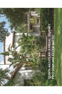 Quinta Mazatlan: A Visual Journey - Architecture of the Lower Rio Grande Valley