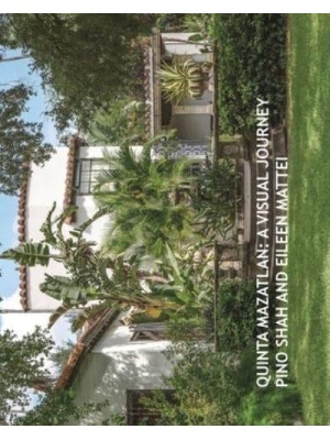 Quinta Mazatlan: A Visual Journey - Architecture of the Lower Rio Grande Valley