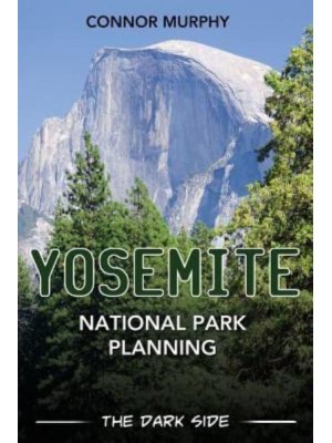 Yosemite National Park Planning The Dark Side