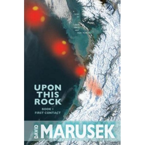 Upon This Rock: Book 1--First Contact - Upon This Rock