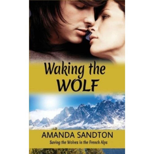 Waking the Wolf: Saving the Wolves in the French Alps - Du Lamond Family Saga