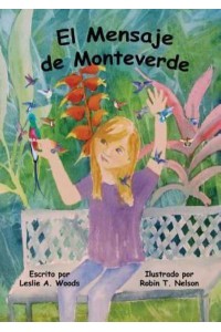 El Mensaje De Monteverde Una Aventura Al Bosque Nuboso De Costa Rica - Colibri Children's Adventures