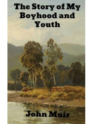The Story of My Boyhood and Youth