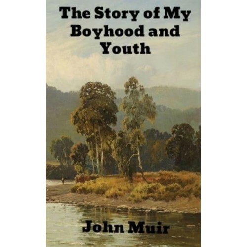 The Story of My Boyhood and Youth