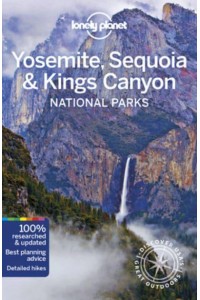 Yosemite, Sequoia & Kings Canyon National Parks - Travel Guide