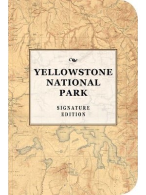 The Yellowstone National Park Signature Notebook An Inspiring Notebook for Curious Minds - Signature Notebook