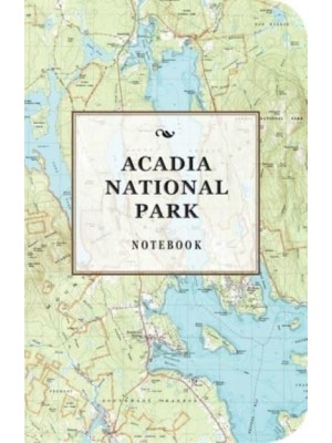 The Acadia National Park Signature Notebook An Inspiring Notebook for Curious Minds - Signature Notebook