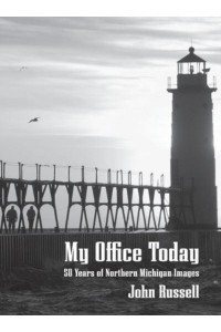 My Office Today: 50 Years of Northern Michigan Images