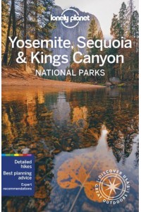 Yosemite, Sequoia & Kings Canyon National Parks - National Parks Guide