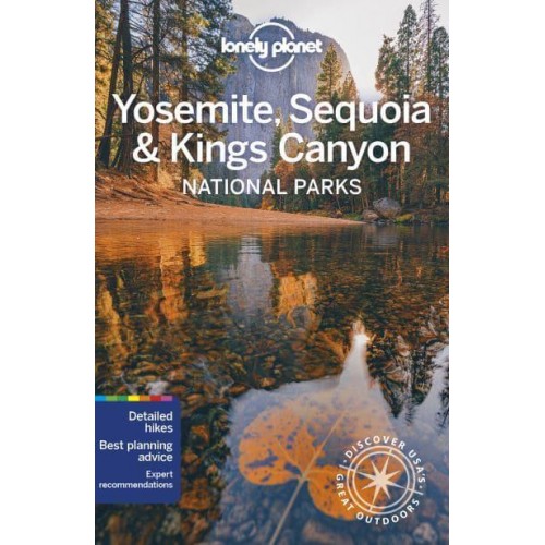 Yosemite, Sequoia & Kings Canyon National Parks - National Parks Guide