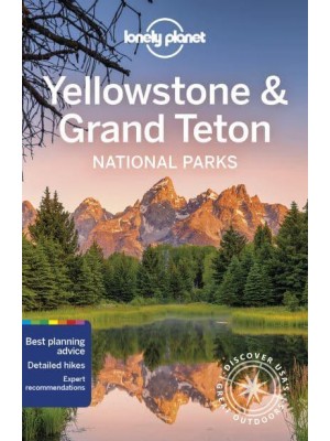 Yellowstone & Grand Teton National Parks - National Parks Guide