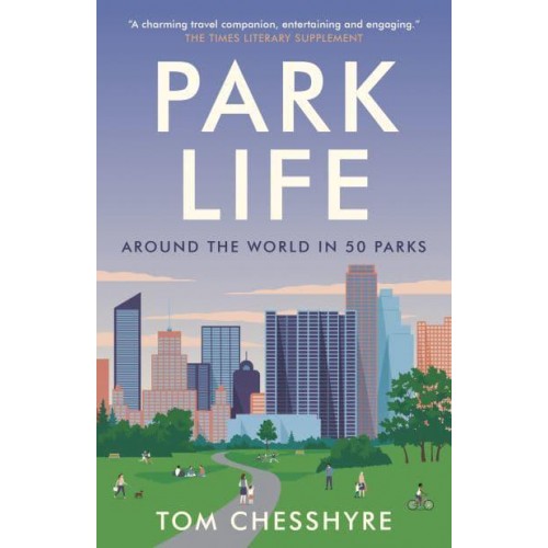 Park Life Around the World in 50 Parks