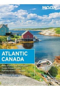 Atlantic Canada Nova Scotia, New Brunswick, Prince Edward Island, Newfoundland & Labrador