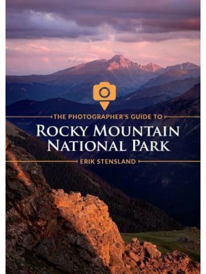 The Photographer's Guide to Rocky Mountain National Park
