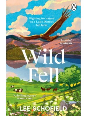 Wild Fell Fighting for Nature on a Lake District Hill Farm