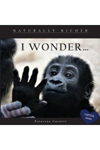 I WONDER: Naturally Richer - Captive