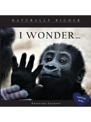 I WONDER: Naturally Richer - Captive