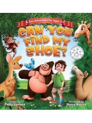 Can You Find My Shoe?: A Zoo Adventure for Ages 3-7