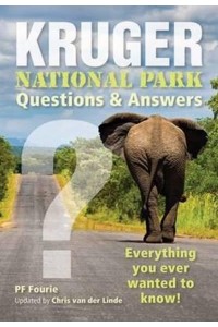 Kruger National Park - Questions & Answers Everything You Ever Wanted to Know!