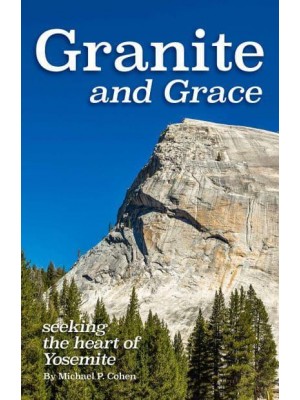 Granite and Grace Seeking the Heart of Yosemite