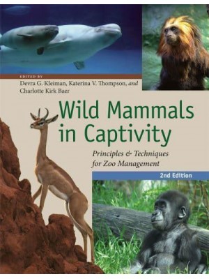 Wild Mammals in Captivity Principles and Techniques for Zoo Management