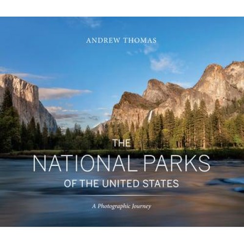 The National Parks of the United States A Photographic Journey