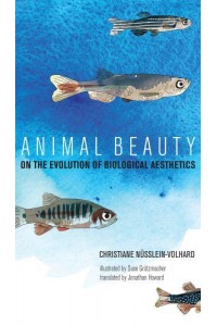 Animal Beauty On the Evolution of Biological Aesthetics - The MIT Press