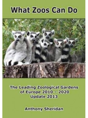 What Zoos Can Do - 2013 Update The Leading Zoological Gardens of Europe 2010 - 2020