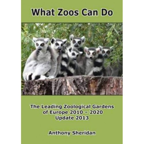 What Zoos Can Do - 2013 Update The Leading Zoological Gardens of Europe 2010 - 2020