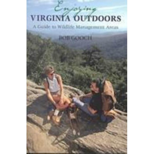 Enjoying Virginia Outdoors A Guide to Wildlife Management Areas